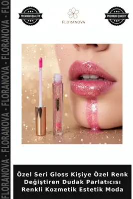 Floranova Özel Seri Gloss Kişiye Özel Renk Değiştiren Dudak Parlatıcısı Renkli Kozmetik Estetik Moda